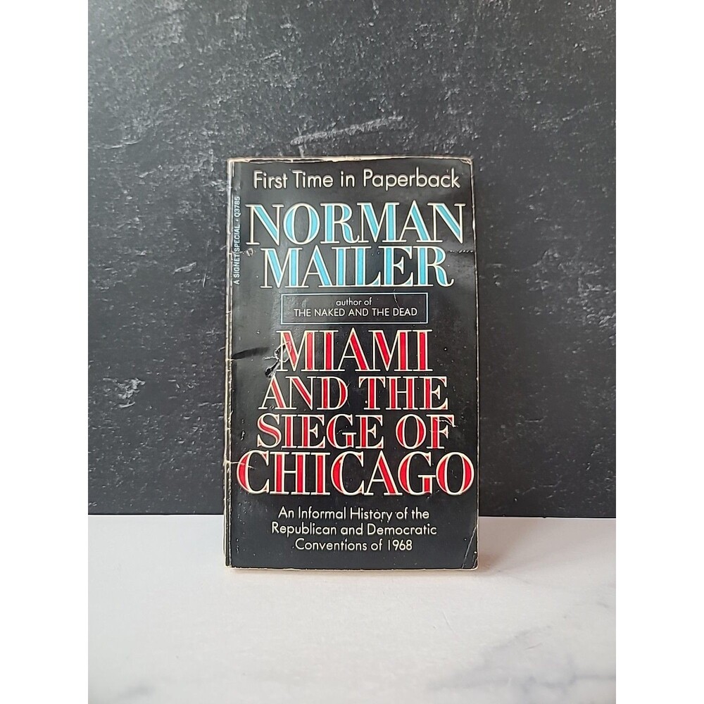 Miami And The Siege Of Chicago By Norman Mailer Paperback